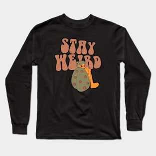 Stay Weird Long Sleeve T-Shirt